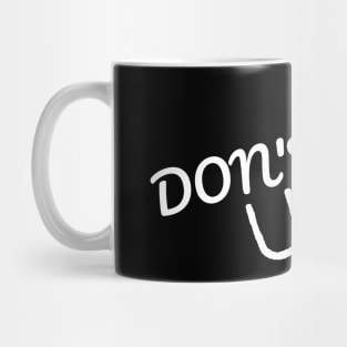 Don't give up T-shirt Mug